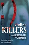 Online Killers: Portraits of Murderers, Cannibals and Sex Predators Who Stalked the Web for Their Victims