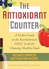 The Antioxidant Counter: A Pocket Guide to the Revolutionary ORAC Scale for Choosing Healthy Foods