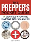 The Prepper's Pocket Guide: 101 Easy Things You Can Do to Ready Your Home for a Disaster