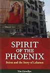 Spirit of the Phoenix: Beirut and the Story of Lebanon