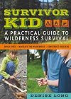 Survivor Kid: A Practical Guide to Wilderness Survival