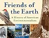 Friends of the Earth: A History of American Environmentalism with 21 Activities