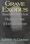 Grave Exodus: Tending to Our Dead in the Twenty-First Century
