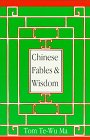 Chinese Fables & Wisdom: Insights for Better Living