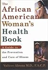 The African American woman's health book : a guide to the prevention and cure of illness