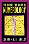 Complete Book of Numerology (Complete Book Of... (Barricade Books)) - Leonard R. N. Ashley