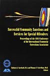 Successful Community Sanctions and Services for Special Offenders: Proceeding of the 1994 Conference of the International Community Corrections Association (Icca