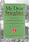 My Dear Stieglitz: Letters of Marsden Hartley and Alfred Stieglitz, 1912-1915