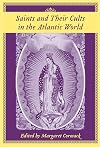 Saints and their cults in the Atlantic world