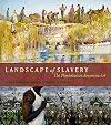 Landscape of Slavery: The Plantation in American Art