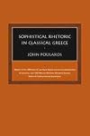 Sophistical Rhetoric in Classical Greece (Studies in Rhetoric/Communication)