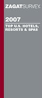 Zagat 2007 Top U.S. Hotels, Resorts & Spas