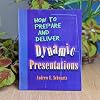 Dynamic Training Techniques : How to Prepare and Deliver Dynamic Presentations