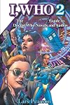 I, Who 2: The Unauthorized Guide to Doctor Who Novels and Audios