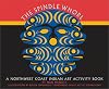 The Spindle Whorl: An Activity Book Ages 9-12 (Northwest Coast Indian Discovery Series)