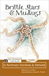 Brittle Stars & Mudbugs: An Uncommon Field Guide to Northwest Shorelines & Wetlands