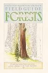 Field Guide to Old-Growth Forests: Exploring Ancient Forest Ecosystems from California to the Pacific Northwest