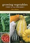 Growing Vegetables West of the Cascades: The Complete Guide to Natural Gardening