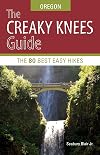 The Creaky Knees Guide Oregon: The 80 Best Easy Hikes