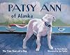 Patsy Ann of Alaska: The True Story of a Dog