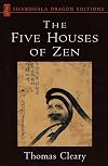 Five Houses of Zen (Shambhala Dragon Editions)