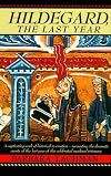 Hildegard: The Last Year