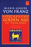 Golden Ass of Apuleius: The Liberation of the Feminine in Man (C. G. Jung Foundation Books)