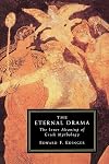 Eternal Drama: The Inner Meaning of Greek Mythology