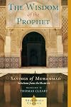 The Wisdom of the Prophet: The Sayings of Muhammad