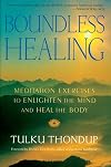 Boundless Healing: Meditation Exercises to Enlighten the Mind and Heal the Body