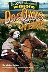 Dog Days of the West (The Super Adventures of Wishbone)