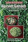 Sprout Garden: Indoor Grower's Guide to Gourmet Sprouts
