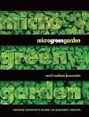 Microgreen Garden: Indoor Grower's Guide to Gourmet Greens