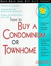 How to Buy a Condominium or Townhome: With Sample Forms and Worksheets (How to Buy a Condominium or Townhome)