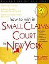 How to Win in Small Claims Court in New York (Self-Help Law Kit With Forms)