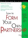 How to Form Your Own Partnership (Self-Help Law Kit)