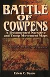 Battle of Cowpens: A Documented Narrative and Troop Movement Maps