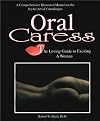 Oral Caress: The Loving Guide to Exciting a Woman: A Comprehensive Illustrated Manual on the Joyful Art of Cunnilingus
