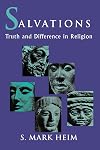 Salvations: Truth and Difference in Religion (Faith Meets Faith Series)
