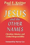Jesus and the Other Names: Christian Mission and Global Responsibility