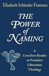 The Power of Naming: A Concilium Reader in Feminist Liberation Theology (Concilium Series (Maryknoll, Ny))