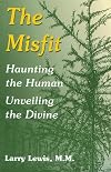 The Misfit: Haunting the Human-Unveiling the Divine