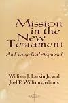 Mission in the New Testament: An Evangelical Approach (American Society of Missiology Series)