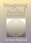 Imagining the Sacred: Soundings in World Religions (Faith Meets Faith Series)