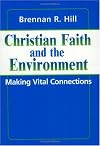 Christian Faith and the Environment: Making Vital Connections (Ecology and Justice)
