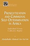 Proselytization and Communal Self-Determination in Africa (Religion and Human Rights Series)