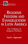 Religious Freedom and Evangelization in Latin America: The Challenge of Religious Pluralism