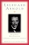 Eberhard Arnold: Selected Writings (Modern Spiritual Masters Series)