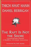 The Raft Is Not the Shore: Conversations Toward a Buddhist-Christian Awareness