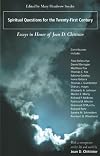 Spiritual Questions for the Twenty-First Century: Essays in Honor of Joan D. Chittister